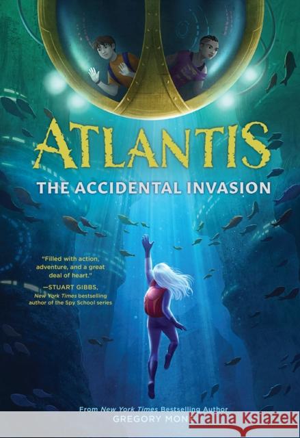 Atlantis: The Accidental Invasion (Atlantis Book #1) Gregory Mone 9781419738548 Amulet Books - książka