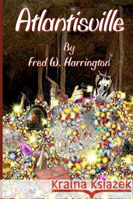 Atlantisville: Sci/Fi Fantasy Fred W. Harrington 9781497417687 Createspace - książka