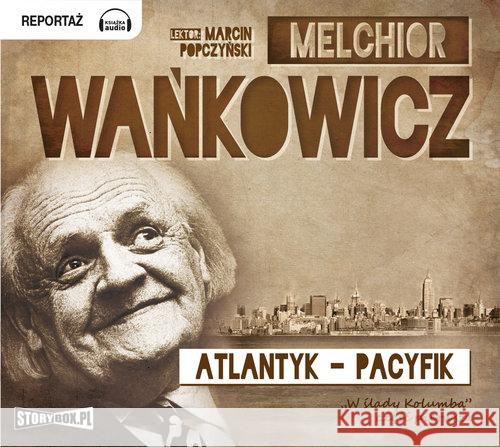 Atlantyk Pacyfik audiobook Wańkowicz Melchior 9788379271634 Heraclon - książka