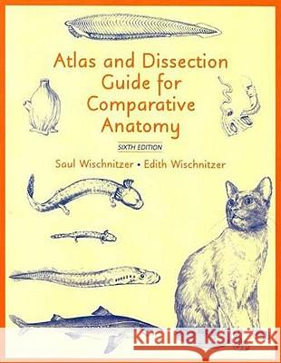 Atlas and Dissection Guide for Comparative Anatomy Saul Wischnitzer Saul Wishnitzer 9780716769590 W.H. Freeman & Company - książka