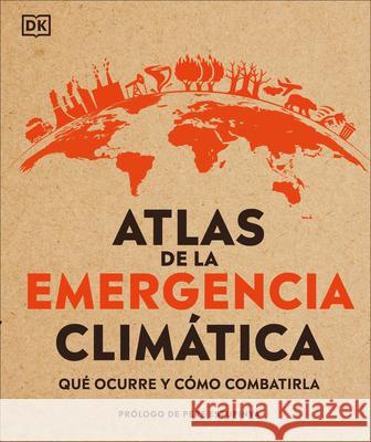 Atlas de Emergencia Climática: Qué Ocurre Y Cómo Combatirla Hooke, Dan 9780744040265 DK Publishing (Dorling Kindersley) - książka