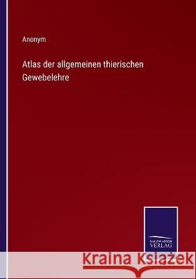 Atlas der allgemeinen thierischen Gewebelehre Anonym 9783375112943 Salzwasser-Verlag - książka