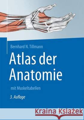 Atlas Der Anatomie Des Menschen: Mit Muskeltabellen Tillmann, Bernhard N. 9783662492871 Springer - książka