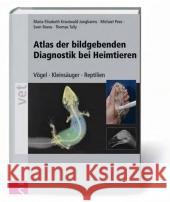 Atlas der bildgebenden Diagnostik bei Heimtieren : Vögel - Kleinsäuger - Reptilien Krautwald-Junghanns, Maria-Elisabeth Pees, Michael Reese, Sven 9783899930405 SCHLUTERSCHE - książka