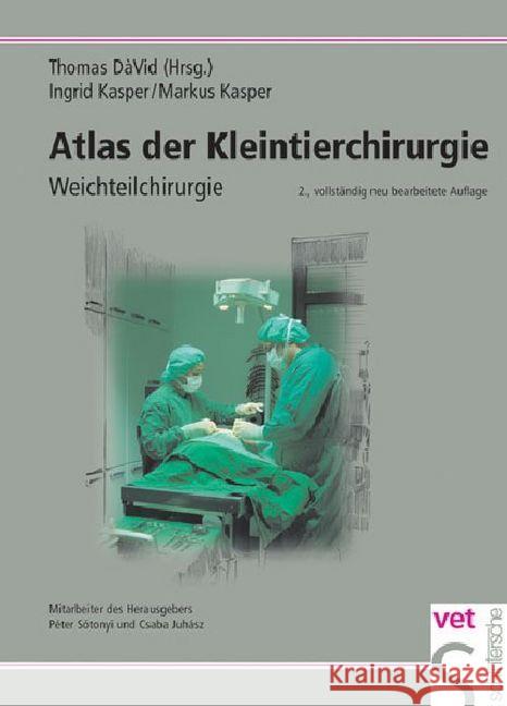 Atlas der Kleintierchirurgie : Weichteilchirurgie Kasper, Ingrid; Kasper, Markus 9783877063897 Schlütersche - książka