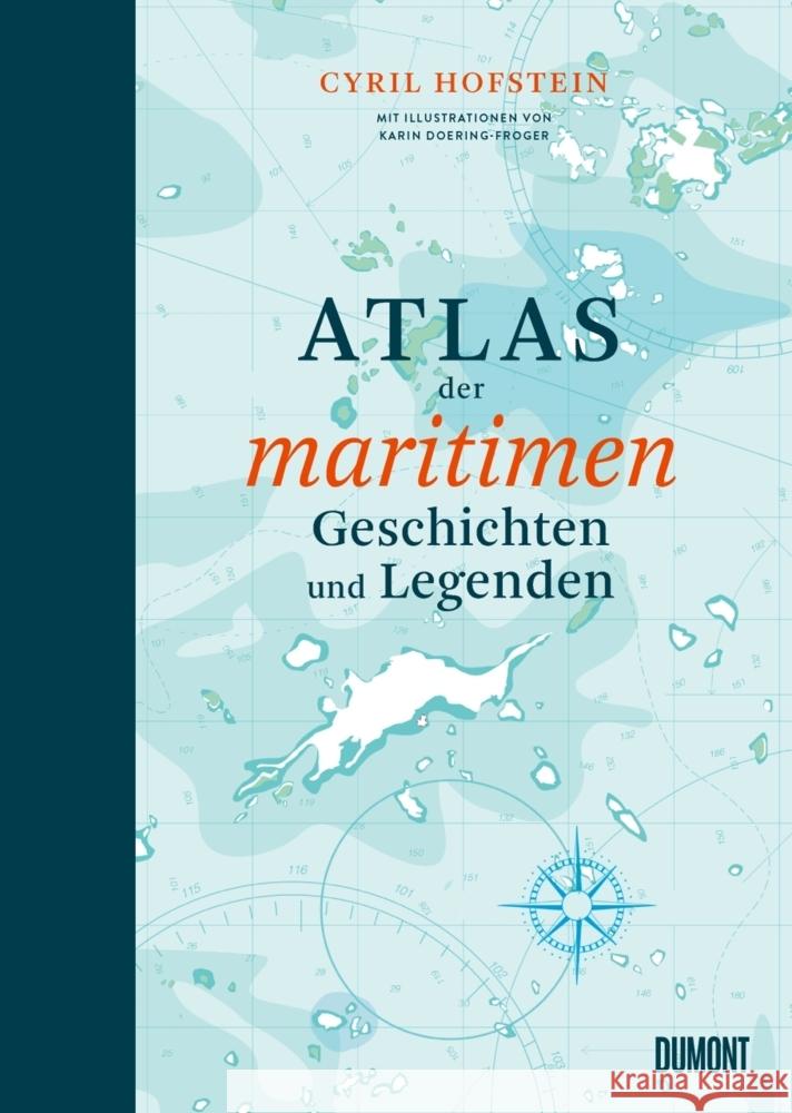 Atlas der maritimen Geschichten und Legenden Hofstein, Cyril 9783832169015 DuMont Buchverlag Gruppe - książka