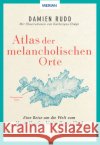 Atlas der melancholischen Orte Rudd, Damien 9783834233028 MERIAN