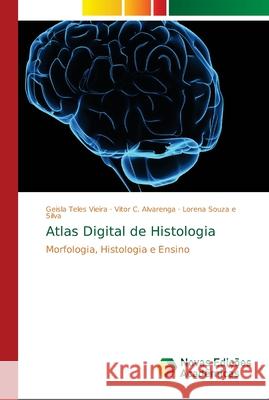 Atlas Digital de Histologia Teles Vieira, Geisla 9786139657346 Novas Edicioes Academicas - książka