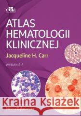 Atlas hematologii klinicznej J.H. Carr 9788368090765 Urban & Partner - książka