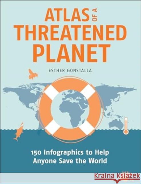 Atlas of a Threatened Planet: 150 Infographics to Help Anyone Save the World Esther Gonstalla 9781642833867 Island Press - książka