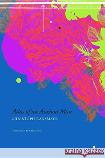 Atlas of an Anxious Man Christoph Ransmayr Simon Pare 9780857426314 Seagull Books - książka