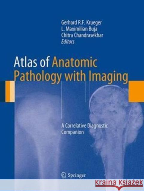 Atlas of Anatomic Pathology with Imaging: A Correlative Diagnostic Companion Krueger, Gerhard R. F. 9781447169604 Springer - książka