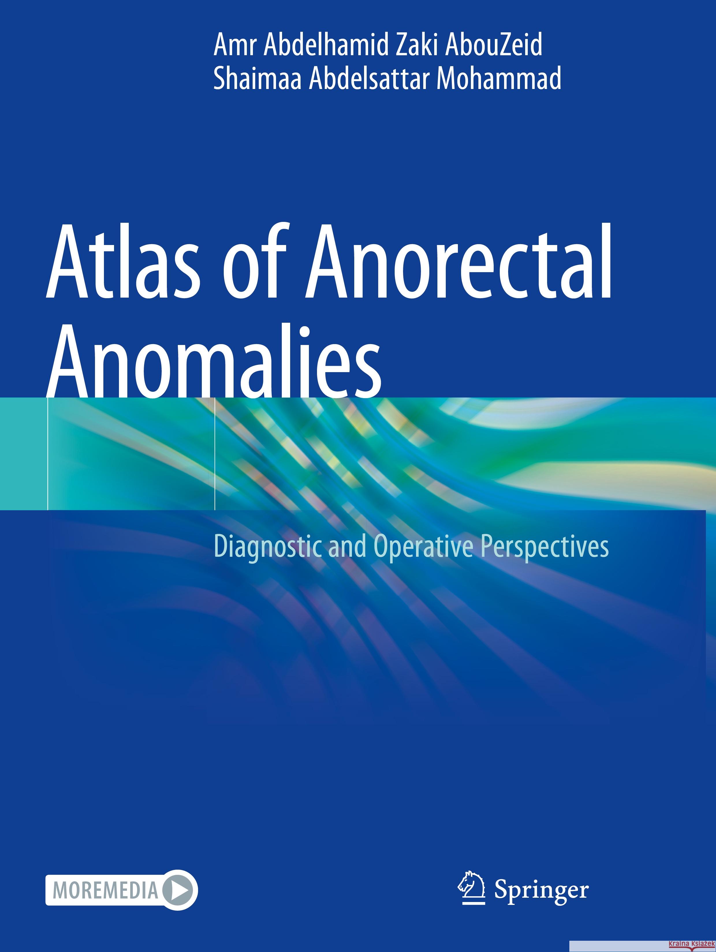 Atlas of Anorectal Anomalies Amr Abdelhamid Zaki AbouZeid, Shaimaa Abdelsattar Mohammad 9783031102844 Springer International Publishing - książka