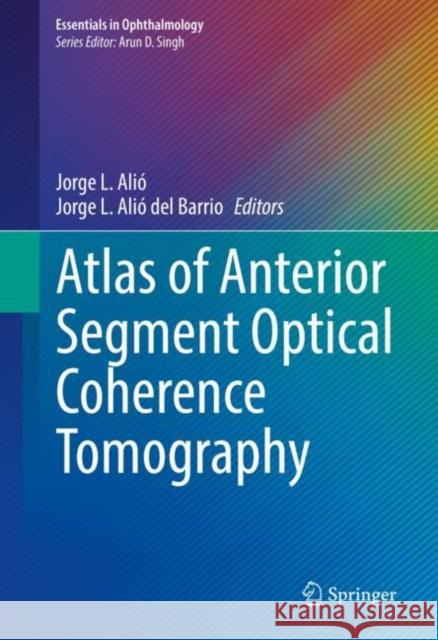 Atlas of Anterior Segment Optical Coherence Tomography Jorge Alio Jorge L. Ali 9783030533731 Springer - książka