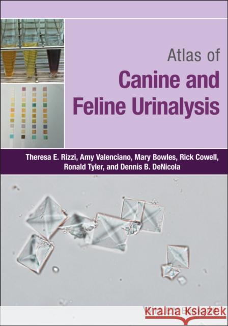 Atlas of Canine and Feline Urinalysis Rizzi, Theresa; Valenciano, Amy; Bowles, Mary 9781119110354 John Wiley & Sons - książka