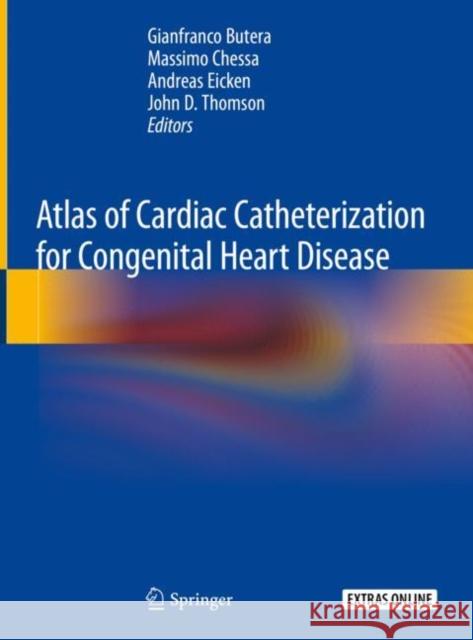 Atlas of Cardiac Catheterization for Congenital Heart Disease Gianfranco Butera Massimo Chessa Andreas Eicken 9783319724423 Springer - książka