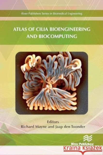 Atlas of Cilia Bioengineering and Biocomputing Richard Mayne Jaap Den Toonder 9788770043830 River Publishers - książka