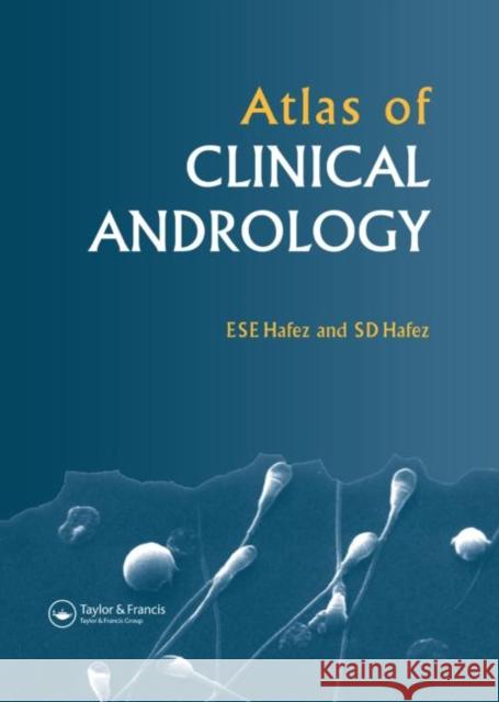 Atlas of Clinical Andrology Elsayed S. E. Hafez Saad Dean Hafez Hafez S. E. Hafez 9781842142660 Taylor & Francis Group - książka