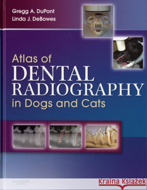 Atlas of Dental Radiography in Dogs and Cats Gregg DuPont 9781416033868 Elsevier Health Sciences - książka