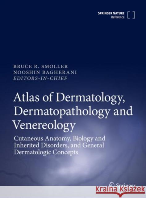 Atlas of Dermatology, Dermatopathology and Venereology: Cutaneous Infectious and Neoplastic Conditions and Procedural Dermatology Smoller, Bruce 9783319538044 Springer - książka