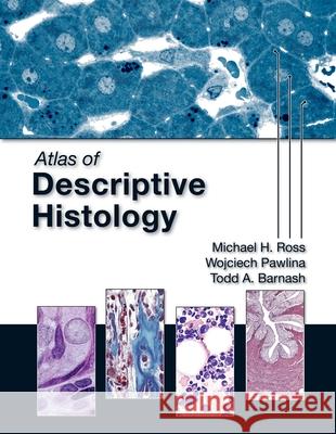 Atlas of Descriptive Histology Michael H Ross 9780878936960  - książka