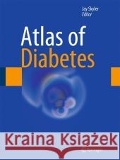 Atlas of Diabetes Jay Skyler 9781461410270 Springer, Berlin - książka