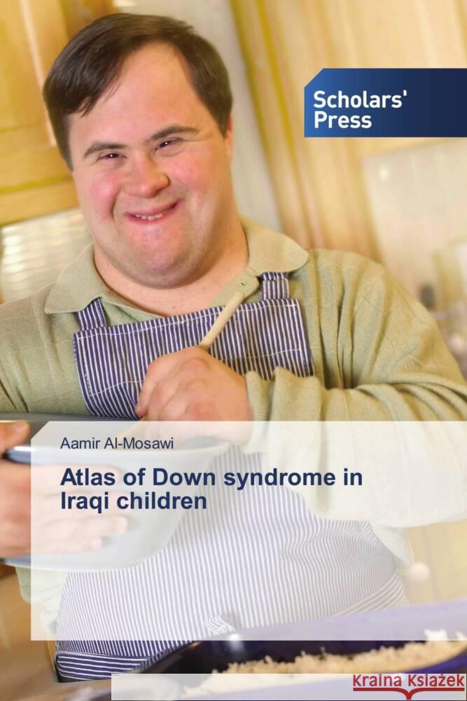 Atlas of Down syndrome in Iraqi children Al-Mosawi, Aamir 9786138965213 Scholar's Press - książka