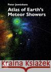 Atlas of Earth's Meteor Showers Peter (Principal Investigator and Senior Research Scientist, SETI Institute, USA<br>Senior Research Scientist, NASA Ames 9780443235771 Elsevier - Health Sciences Division