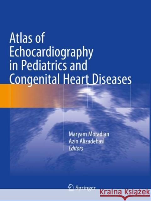 Atlas of Echocardiography in Pediatrics and Congenital Heart Diseases  9783662623435 Springer Berlin Heidelberg - książka