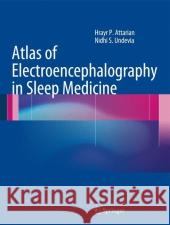 Atlas of Electroencephalography in Sleep Medicine Hrayr P. Attarian Nidhi S. Undevia 9781461422921 Springer - książka