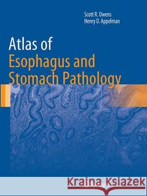 Atlas of Esophagus and Stomach Pathology Scott R. Owens Henry D. Appelman 9781493942855 Springer - książka