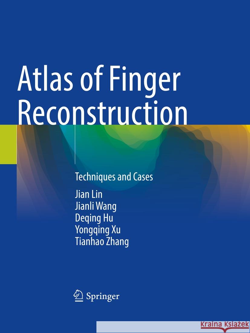 Atlas of Finger Reconstruction Jian Lin, Hu, Deqing, Yongqing Xu 9789811996146 Springer Nature Singapore - książka