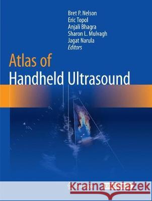 Atlas of Handheld Ultrasound Bret P. Nelson Eric Topol Anjali Bhagra 9783030088712 Springer - książka