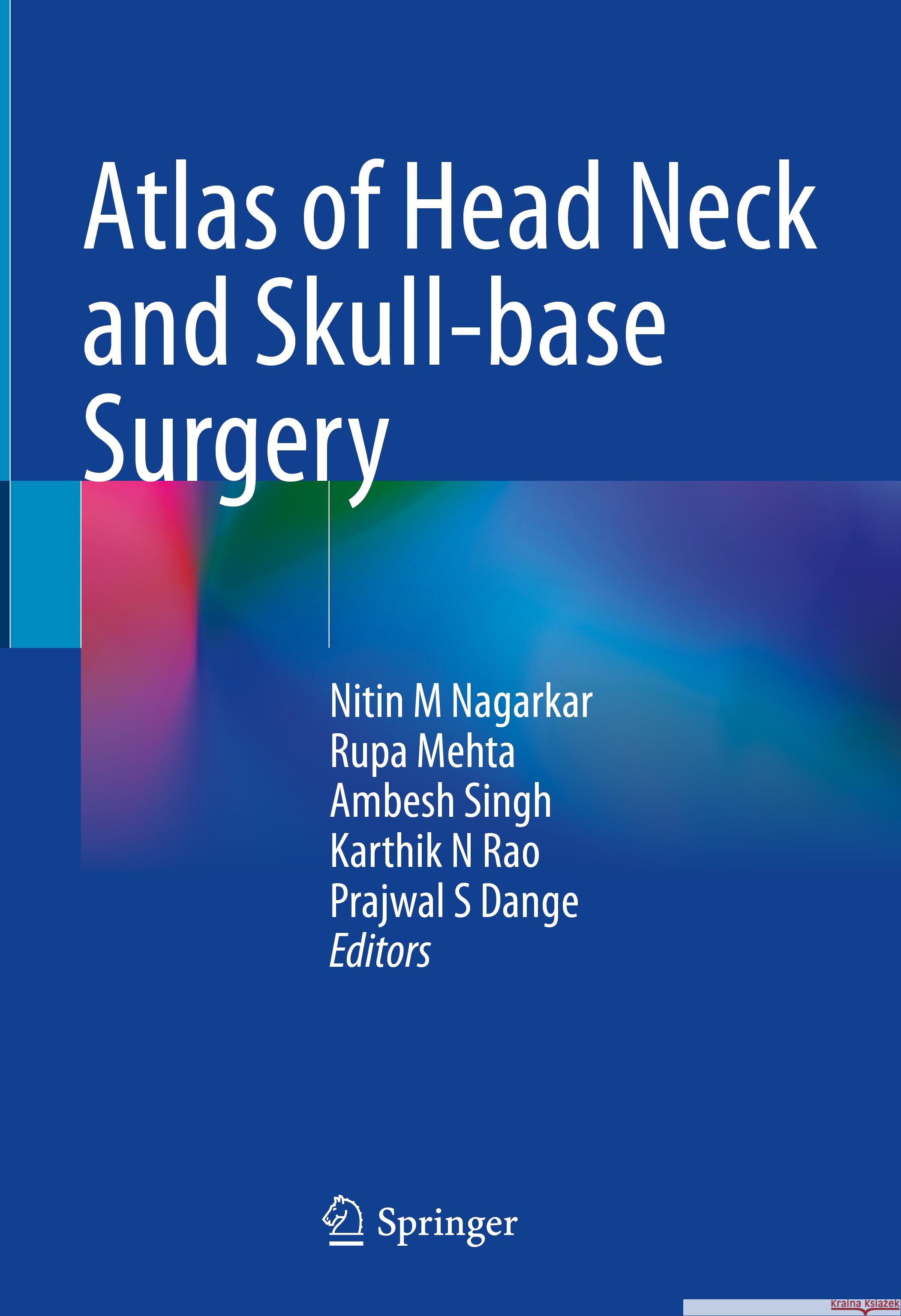 Atlas of Head Neck and Skull-Base Surgery Nitin M. Nagarkar Rupa Mehta Ambesh Singh 9789819961313 Springer - książka