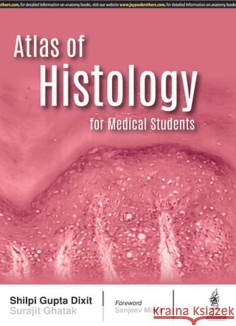 Atlas of Histology for Medical Students Shilpi Gupta Dixit 9789352701285 Jp Medical Ltd - książka