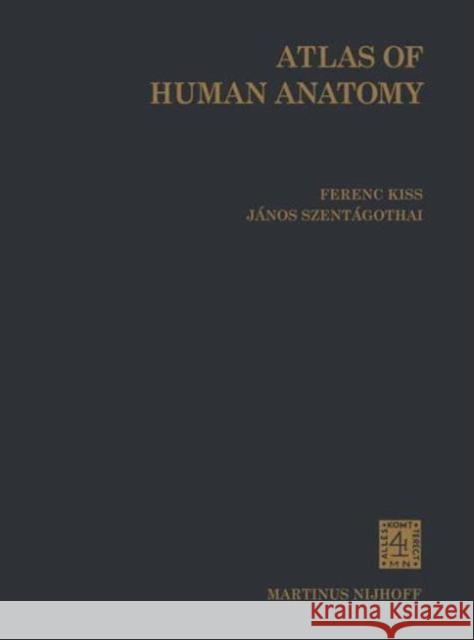 Atlas of Human Anatomy: Volumes 1-3 Kiss, F. 9789024722648 Martinus Nijhoff Publishers / Brill Academic - książka
