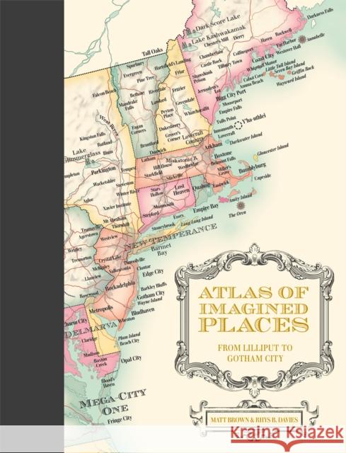 Atlas of Imagined Places: from Lilliput to Gotham City Rhys B. Davies 9781849946414 Batsford - książka