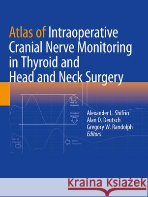 Atlas of Intraoperative Cranial Nerve Monitoring in Thyroid and Head and Neck Surgery  9783031246159 Springer International Publishing - książka