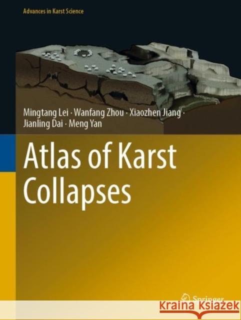 Atlas of Karst Collapses Mingtang Lei, Wanfang Zhou, Xiaozhen Jiang 9783030929114 Springer International Publishing - książka