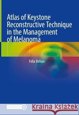 Atlas of Keystone Reconstructive Technique in Melanoma Management Felix Behan 9783031398674 Springer - książka