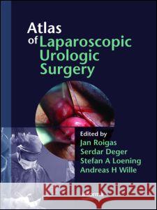 Atlas of Laparoscopic Urologic Surgery Serdar Deger Deger Deger Jan Roigas 9781841845418 Informa Healthcare - książka