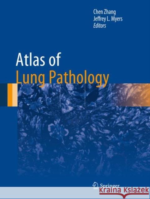 Atlas of Lung Pathology Chen Zhang Jeffrey L. Myers 9781493986873 Springer - książka