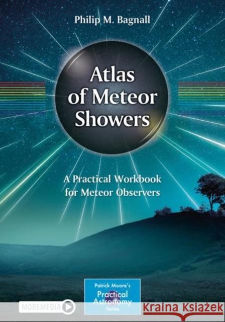 Atlas of Meteor Showers: A Practical Workbook for Meteor Observers Philip M. Bagnall 9783030766429 Springer - książka