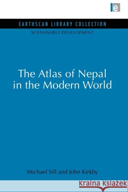 Atlas of Nepal in the Modern World Michael Sill John Kirkby 9780415846141 Routledge - książka