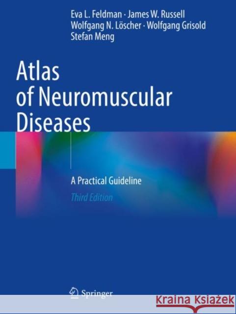 Atlas of Neuromuscular Diseases: A Practical Guideline Feldman, Eva L. 9783030634513 Springer International Publishing - książka