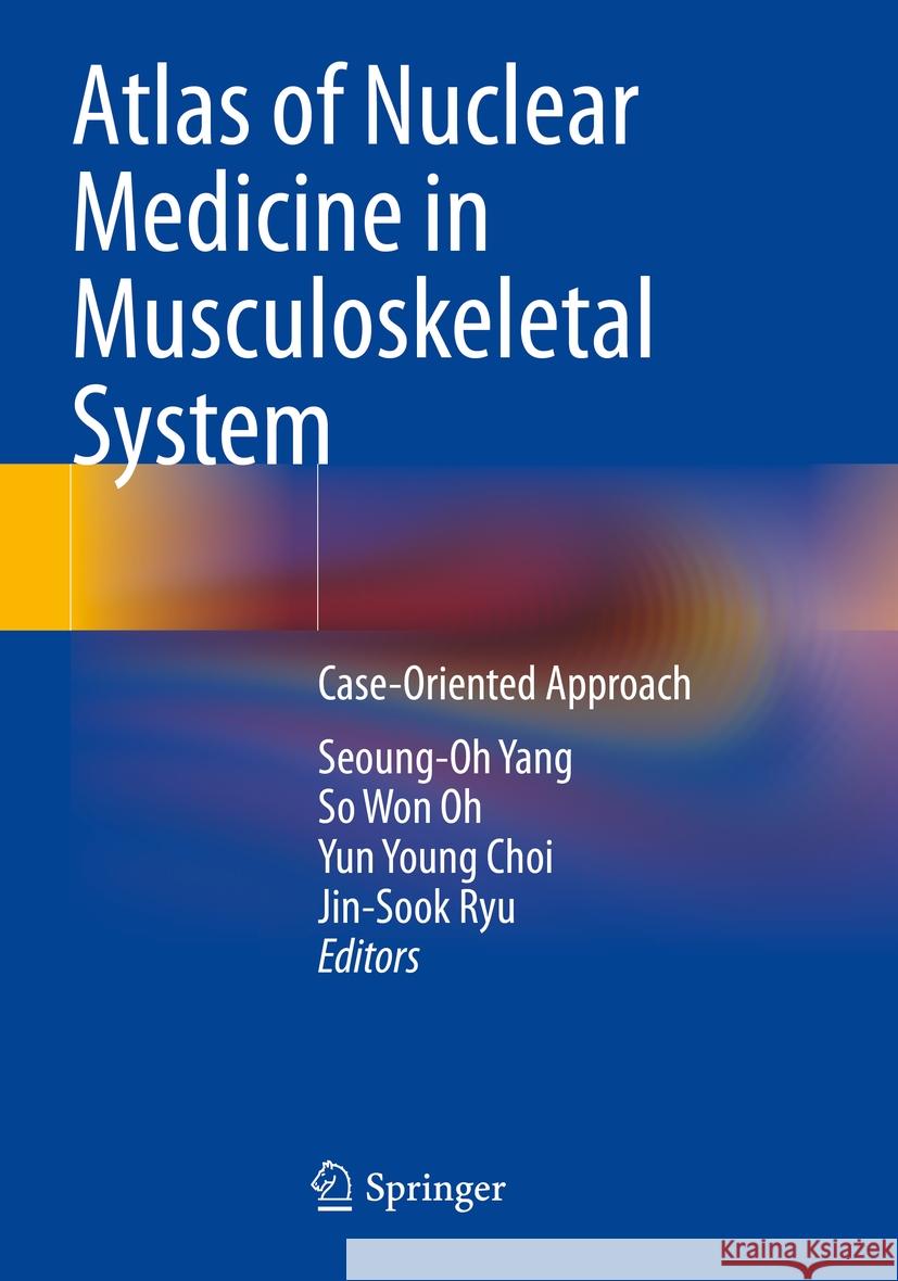 Atlas of Nuclear Medicine in Musculoskeletal System  9789811926792 Springer Nature Singapore - książka