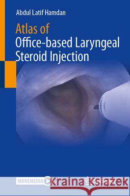 Atlas of Office-Based Laryngeal Steroid Injection Abdul Latif Hamdan 9783032052346 Springer - książka