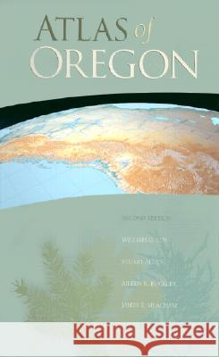 Atlas of Oregon, 2nd Ed William G. Loy Stuart Allan 9780871141019 University of Oregon Press - książka