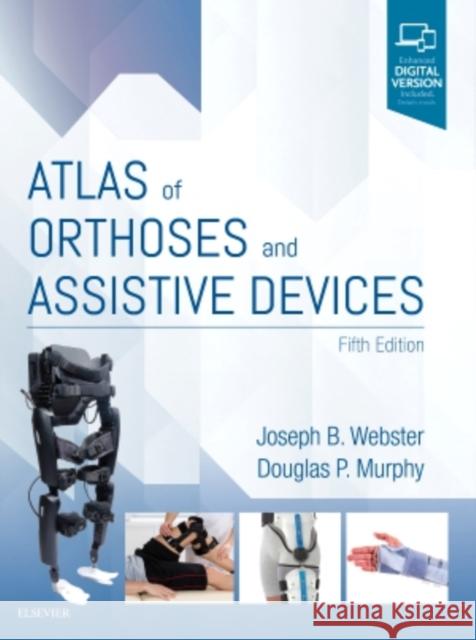 Atlas of Orthoses and Assistive Devices Webster, Joseph|||Murphy, Douglas, MD 9780323483230  - książka