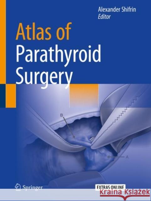 Atlas of Parathyroid Surgery Alexander Shifrin 9783030407582 Springer - książka